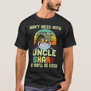 Mens  For Uncle  Dont Mess With Uncle Shark T-Shirt