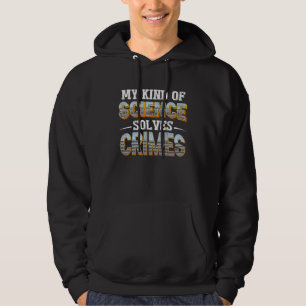 Mens Forensics Scientists My Kind Of Science Solv Hoodie