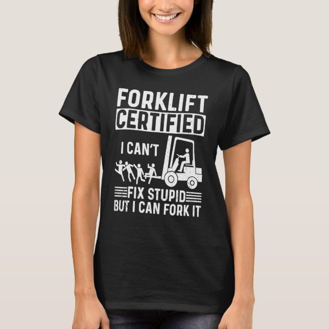Mens  Forklift Operator Forklift Certified I Cant  T-Shirt (Front)