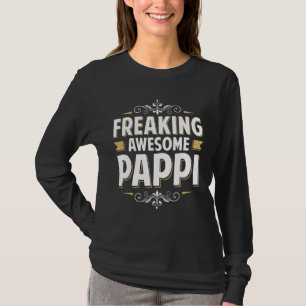 Mens Freaking Awesome Pappi For Dad Grandpa On Fat T-Shirt