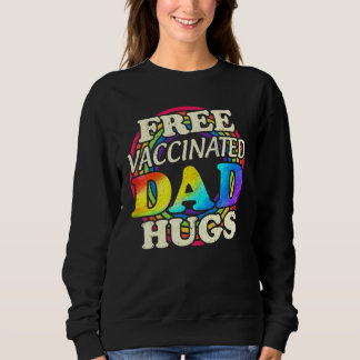 Mens Free Vaccinated Dad Hugs Lgbt Rainbow Proud D Sweatshirt