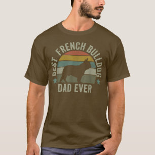 Mens French Bulldog Dad Dog Funny Fathers Day Fre T-Shirt