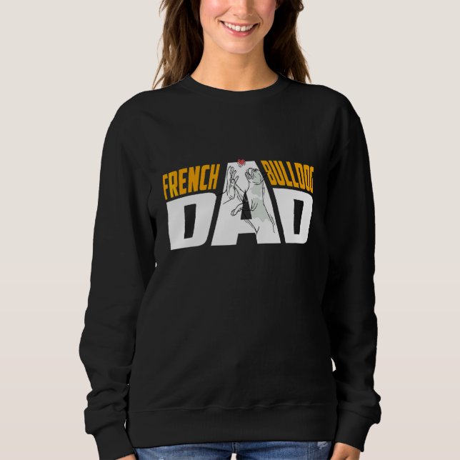Mens French Bulldog Dad Frenchie Sweatshirt (Front)