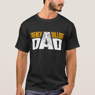 Mens French Bulldog Dad Frenchie T-Shirt