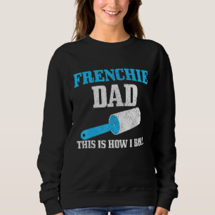 Mens Frenchie Dad Dog Hair French Bulldog Sweatshirt