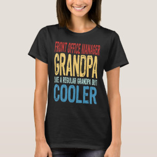 Mens Front Office Manager Grandpa   Like a Grandpa T-Shirt