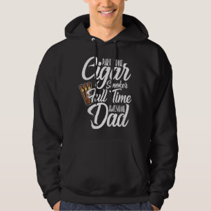 Mens Full Time Awesome Dad Cigar Smoker Mens Hoodie