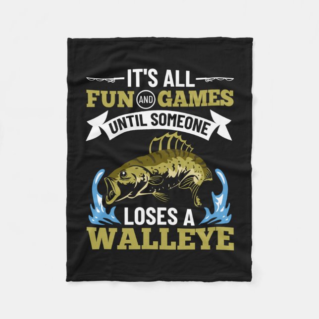 Mens fun and games until walleye hunting walleye fleece blanket (Front)