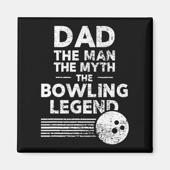 Mens Fun Bowling  For Dad  The Man The Myth  Magnet (Front)