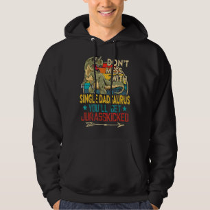 Mens Fun Distressed Single Dadsaurus Dinosaur Rex  Hoodie