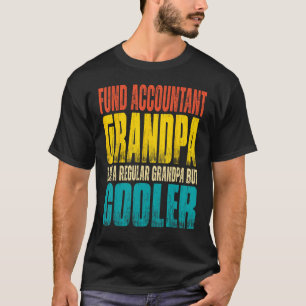Mens Fund Accountant Grandpa  Like a Regular Grand T-Shirt