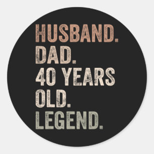 Mens Funny 40th Birthday For Dad Vintage Fathers D Classic Round Sticker