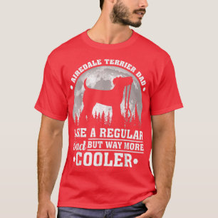 Mens Funny Airedale Terrier Dad Like A Regular Dad T-Shirt