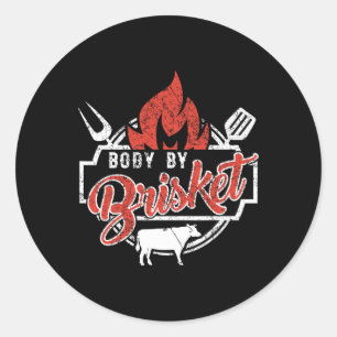 Mens Funny Bbq Body By Brisket Grilling Or Smoking Classic Round Sticker