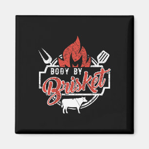 Mens Funny Bbq Body By Brisket Grilling Or Smoking Magnet