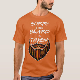 Mens Funny Beard Couple Sorry his Beard Is aken T-Shirt