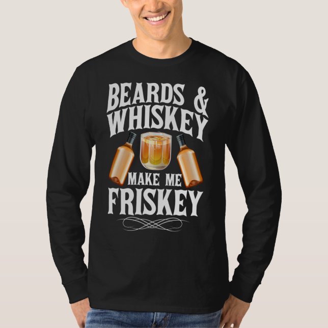 Mens Funny Beards & Whiskey Make Me Frisky Scotch  T-Shirt (Front)