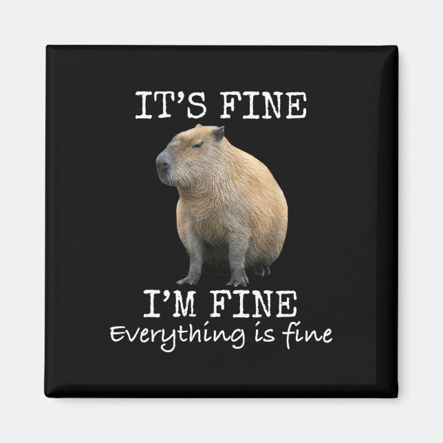 Mens funny capybara fine fine everything is fine magnet (Front)