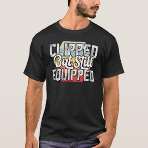 Mens Funny Clipped but still equipped Post Vasecto T-Shirt