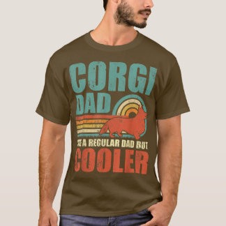 Mens Funny Corgi Dad Like A Regular Dad But Cooler T-Shirt