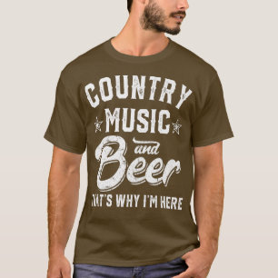 Mens Funny Country Music And Beer That's Why I'm H T-Shirt