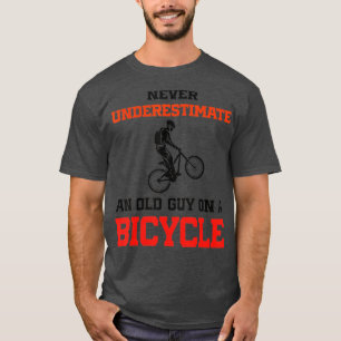 Mens Funny Cycling Never Underestimate An Old Guy  T-Shirt