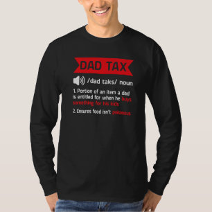 Mens Funny Dad Tax Definition Humor Dad Tax Defini T-Shirt