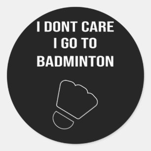 Mens Funny Dminton Gift Shuttle Player Saying  Classic Round Sticker