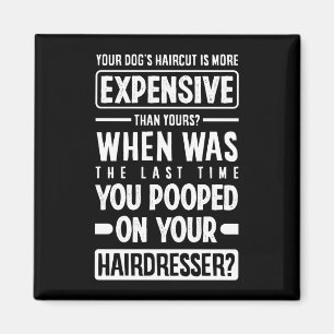 Mens funny dog dog groomer pet stylist performance magnet