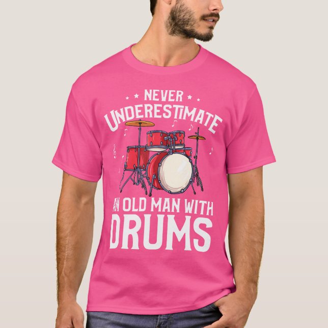 Mens Funny Drummer Gift - Never Underestimate Old  T-Shirt (Front)