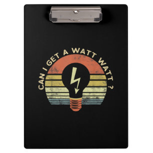 Mens Funny Electrician Gifts Can I Get A Watt Clipboard