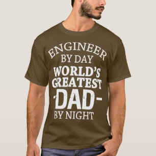 Mens Funny Engineer by day Greatest Dad by night m T-Shirt