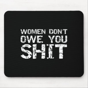 Mens Funny Feminist Quote Feminism Gift Women Don' Mouse Pad