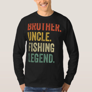 Mens Funny Fisherman Brother Uncle Fishing Legend  T-Shirt