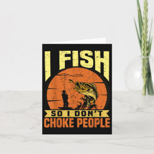 Mens Funny Fishing Quotes Joke Sarcasm Card