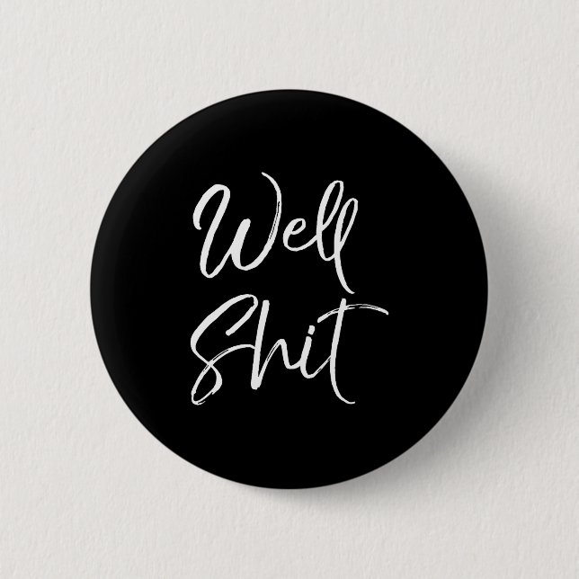 Mens Funny Gag Gift Sarcastic Profanity Quote Sayi 6 Cm Round Badge (Front)