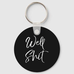 Mens Funny Gag Gift Sarcastic Profanity Quote Sayi Key Ring