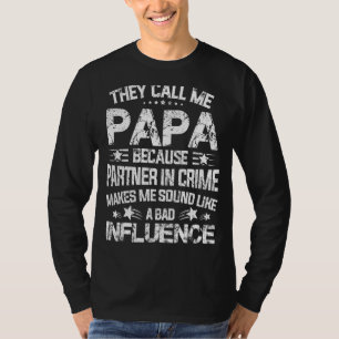 Mens Funny Grandpa They Call Me Papa Partner In Cr T-Shirt