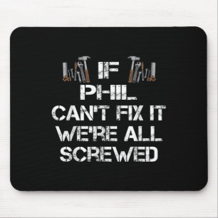 Mens Funny Handyman Quote Personalised Phil Gift  Mouse Pad