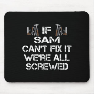 Mens Funny Handyman Quote Personalised Sam Gift  Mouse Pad