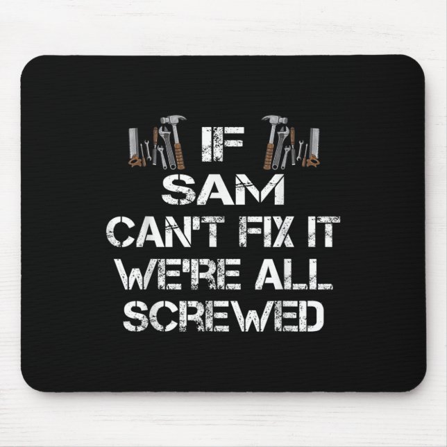 Mens Funny Handyman Quote Personalised Sam Gift  Mouse Pad (Front)