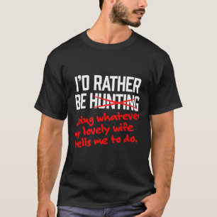 Mens Funny Hunting Shirts-Id Rather Be Lovely Wife T-Shirt