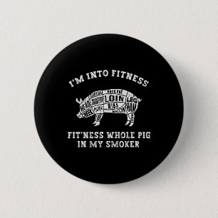 Mens Funny Im Into Fitness Bbq Smoker Barbercue Sm 6 Cm Round Badge