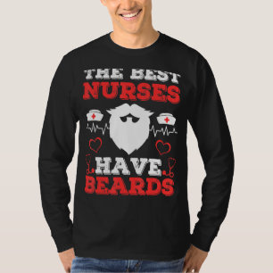 Mens Funny Male Nurse Quote The Best Nurses Have B T-Shirt