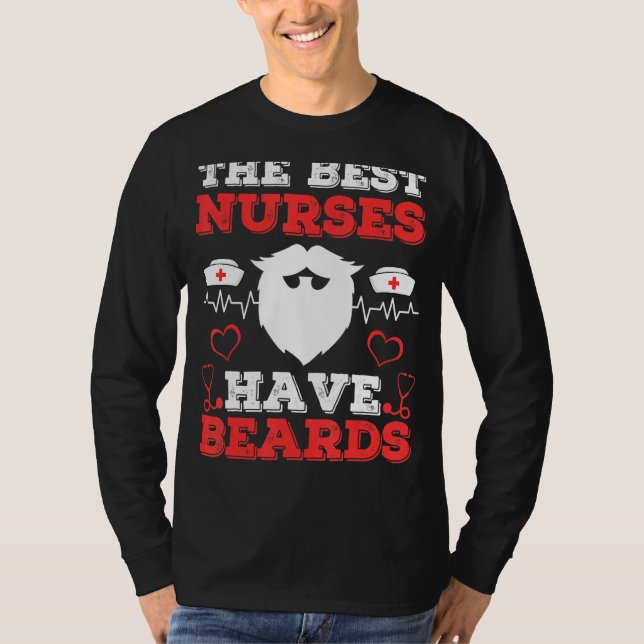 Mens Funny Male Nurse Quote The Best Nurses Have B T-Shirt (Front)