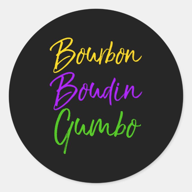 Mens Funny Mardi Gras Quote New Orleans Gift Bourb Classic Round Sticker (Front)