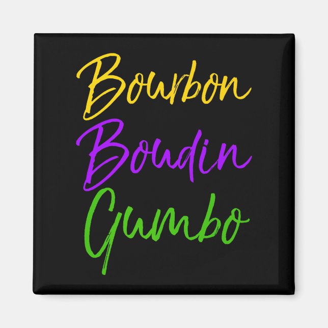 Mens Funny Mardi Gras Quote New Orleans Gift Bourb Magnet (Front)