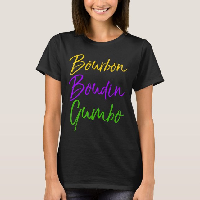 Mens Funny Mardi Gras Quote New Orleans Gift Bourb T-Shirt (Front)