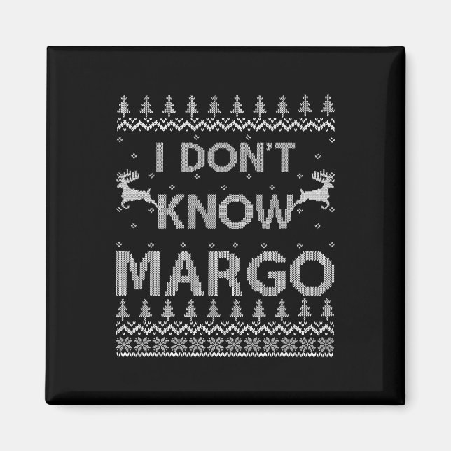 Mens Funny Matching Couple I Don't Know Margo Ugly Magnet (Front)