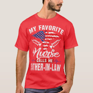 Mens Funny Men My Favourite Nurse Calls Me FatherI T-Shirt